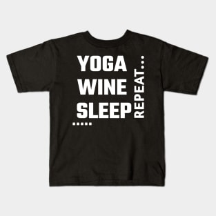 Yoga , Wine and Sleep Kids T-Shirt